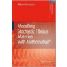 Modelling Stochastic Fibrous Materials With Mathematica door William W. Sampson