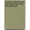 Modern Criticism And The Preaching Of The Old Testament door Sir George Adam Smith