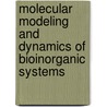 Molecular Modeling and Dynamics of Bioinorganic Systems door Onbekend