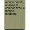 Monde Primitif, Analyse Et Compar Avec Le Monde Moderne door belin Antoine Court D