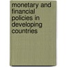 Monetary and Financial Policies in Developing Countries by Md Akhtar Hossain