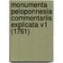 Monumenta Peloponnesia Commentariis Explicata V1 (1761)