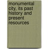 Monumental City, Its Past History and Present Resources by George W. Howard