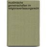 Muslimische Gemeinschaften im Religionsverfassungsrecht door Wiebke Hennig