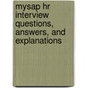 Mysap Hr Interview Questions, Answers, And Explanations by Jim Stewart