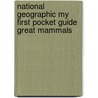 National Geographic My First Pocket Guide Great Mammals door Ronald M. Nowak