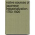 Native Sources Of Japanese Industrialization, 1750-1920