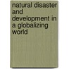 Natural Disaster and Development in a Globalizing World by University Of Liverpool