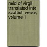 Neid of Virgil Translated Into Scottish Verse, Volume 1 door Virgil
