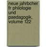 Neue Jahrbcher Fr Philologie Und Paedagogik, Volume 122 door Onbekend