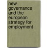 New Governance and the European Strategy for Employment door Samantha Velluti