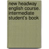 New Headway English Course. Intermediate Student's Book door Liz Soars
