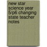 New Star Science Year 5/P6 Changing State Teacher Notes door Rosemary Feasey