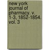 New York Journal Of Pharmacy. V. 1-3, 1852-1854. Vol. 3 door Thomas Antisell