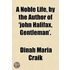 Noble Life, by the Author of 'john Halifax, Gentleman'.