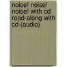 Noise! Noise! Noise! With Cd Read-along With Cd (audio) by Carl Sommer