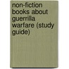 Non-Fiction Books about Guerrilla Warfare (Study Guide) by Unknown