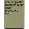 Non-Neoplastic Disorders Of The Lower Respiratory Tract by Thomas V. Colby