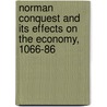 Norman Conquest And Its Effects On The Economy, 1066-86 by Rex Welldon Finn