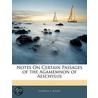 Notes On Certain Passages Of The Agamemnon Of Aeschylus door George J. Adler