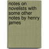 Notes On Novelists With Some Other Notes By Henry James door James Henry James