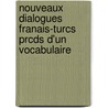 Nouveaux Dialogues Franais-Turcs Prcds D'Un Vocabulaire by Eram Guzel-Oglou