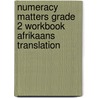 Numeracy Matters Grade 2 Workbook Afrikaans Translation door Gaynor Cozens
