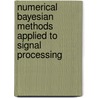 Numerical Bayesian Methods Applied To Signal Processing door William J. Fitzgerald