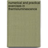 Numerical and Practical Exercises in Thermoluminescence door George Kitis
