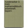 Nussknacker 3. Mein Mathematikbuch. Arbeitsheft. Bayern door Onbekend