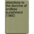 Objections To The Doctrine Of Endless Punishment (1860)