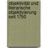 Objektivität und literarische Objektivierung seit 1750 door Niklas Bender