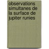 Observations Simultanes de La Surface de Jupiter Runies door Jean Mascart