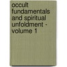 Occult Fundamentals And Spiritual Unfoldment - Volume 1 by Paul Foster Case