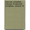 Oeuvres Compltes, Volume 14 Oeuvres Compltes, Volume 14 door Honor Daumier