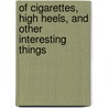 Of Cigarettes, High Heels, And Other Interesting Things door Marcel Danesi Ph.D.