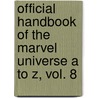 Official Handbook of the Marvel Universe A to Z, Vol. 8 door Sean McQuaid