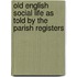 Old English Social Life as Told by the Parish Registers