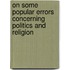 On Some Popular Errors Concerning Politics And Religion