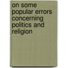 On Some Popular Errors Concerning Politics And Religion door Secondo Franco