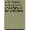Optimization And Logistics Challenges In The Enterprise door Onbekend