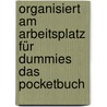 Organisiert Am Arbeitsplatz Für Dummies Das Pocketbuch by Eileen Roth