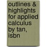 Outlines & Highlights For Applied Calculus By Tan, Isbn door Cram101 Textbook Reviews