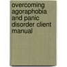Overcoming Agoraphobia And Panic Disorder Client Manual door Zeurcher-White