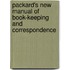 Packard's New Manual Of Book-Keeping And Correspondence