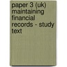 Paper 3 (Uk) Maintaining Financial Records - Study Text door Onbekend