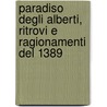 Paradiso Degli Alberti, Ritrovi E Ragionamenti del 1389 door Giovanni Gherardi