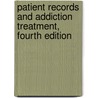 Patient Records and Addiction Treatment, Fourth Edition door Sherry S. Kimbrough