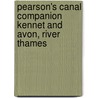 Pearson's Canal Companion Kennet And Avon, River Thames door Michael Pearson