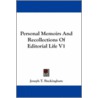 Personal Memoirs and Recollections of Editorial Life V1 by Joseph Tinker Buckingham